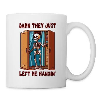 Damn - they just left me hangin' - Tasse - Weiß - Rechts