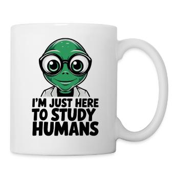 I'm Just Here to Study Humans Alien - Mug - white - Right