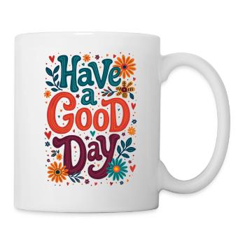 Have A Good Day - Mug - white - Right