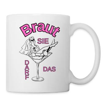 BrautSIE DARF DAS... Jungesellinnenabschied - Tasse - Weiß - Rechts