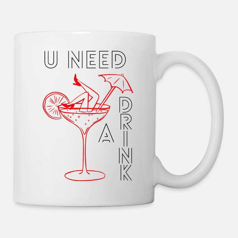 U need a drink Shirt - Mug - white