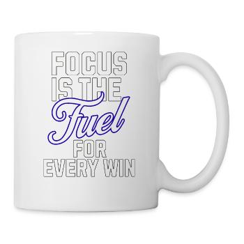 Focus is the Fuel – Motivation für Gewinner - Tasse - Weiß - Rechts