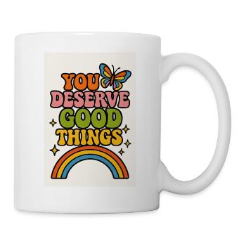 You deserve Good Things - Mug - white - Right