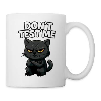 Don’t Test Me | Angry Black Cat Funny Sarcastic -W - Mug - white - Right