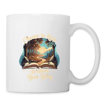 Entscheide dich dafür, deine Geschichte weiter zu schreiben - Tasse - Weiß - Rechts
