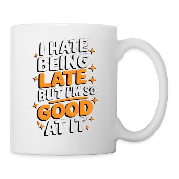 Late But Good At It Tee - Mug - white - Right