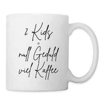 Kids = null Geduld viel Kaffee - Tasse - Weiß - Rechts