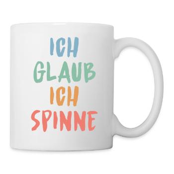 Ich glaub, ich spinne – Lustiges Sprüche Design - Tasse - Weiß - Rechts