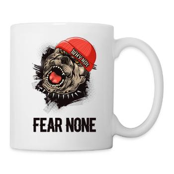 Fear None Bulldog - Tasse - Weiß - Rechts