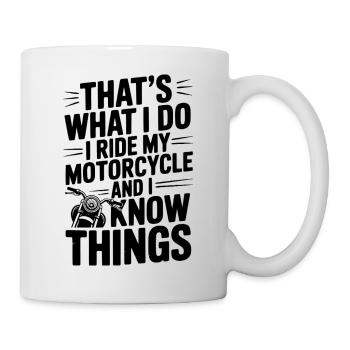 Das ist es, was ich tue, ich fahre mein Motorrad - Tasse - Weiß - Rechts