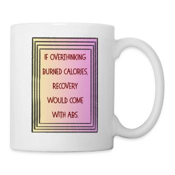 If Overthinking Burned Calories Funny Quote - Mug - white - Right