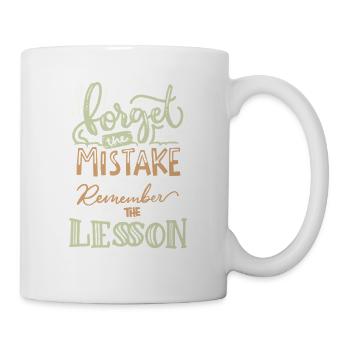 Oubliez l’erreur, souvenez-vous de la leçon – Spruch - Mug blanc - blanc - Droite