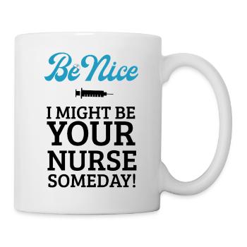 Ich könnte eines Tages deine Krankenschwester sein. Zukünftige Pflegegeschenke. - Tasse - Weiß - Rechts