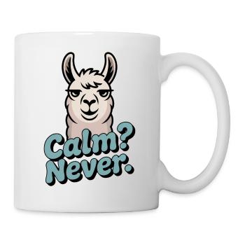 Calm? Never. – Null Gelassenheit - Tasse - Weiß - Rechts