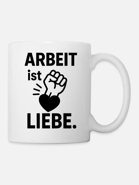 arbeit liebe motivation - Tasse - Weiß
