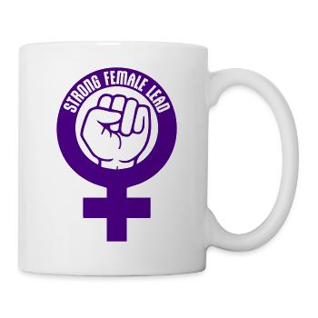 Strong Female Lead Feminism Empowerment Women - Mug - white - Right