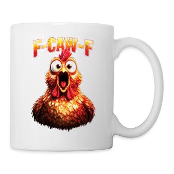 F-Caw-F Chicken Hahn Huhn - Tasse - Weiß - Rechts