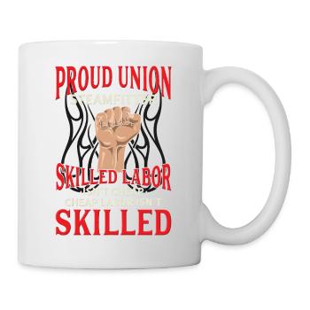 Proud Union Steamfitter Skilled Labor Design - Mug - white - Right