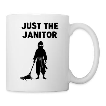 Just The Janitor – Ninja Humor Saying - Mug - white - Right
