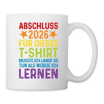 Graduation 2026 T-Shirt Saying Long Learn to Pretend - Mug - white - Right