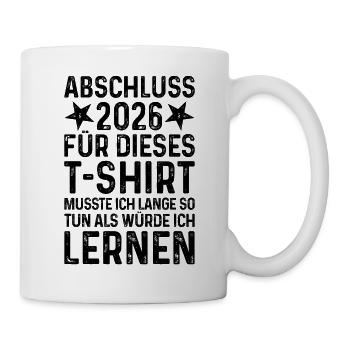 Abschluss 2026 T-Shirt Spruch Lustig Geschenk - Tasse - Weiß - Rechts
