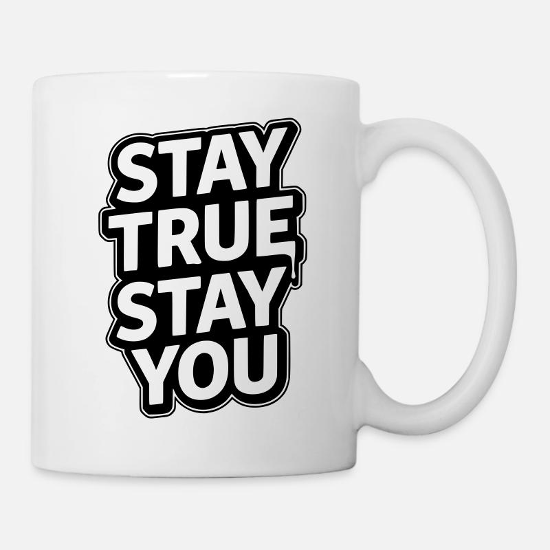 Stay True to Yourself - Stay True, Stay You Typography - Mug - white