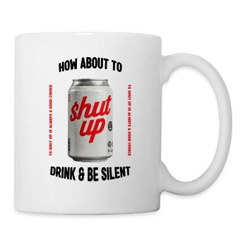 Shut Up Tin – Provocative Retro Print - Mug - white - Right