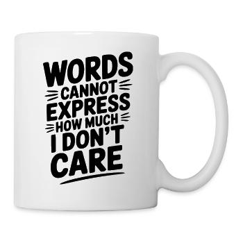 Words Cannot Express How Much I Don't Care - Mug - white - Right