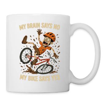 MTB Spruch: My Brain Says No Bike Says Yes - Mug blanc - blanc - Droite