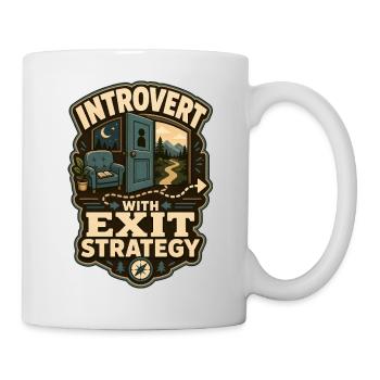 Introvert With Exit Strategy - Tasse - Weiß - Rechts