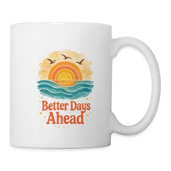 Better days up front - Mug - white - Right