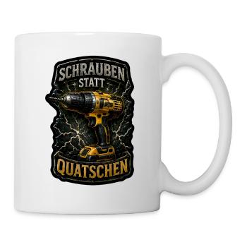 Schrauben statt quatschen - Tasse - Weiß - Rechts