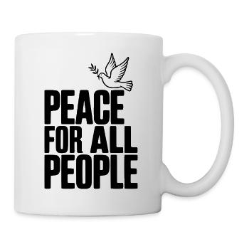 Frieden für alle Menschen - Tasse - Weiß - Rechts