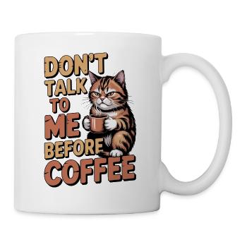 Sprich vor dem Kaffee nicht mit mir - Tasse - Weiß - Rechts