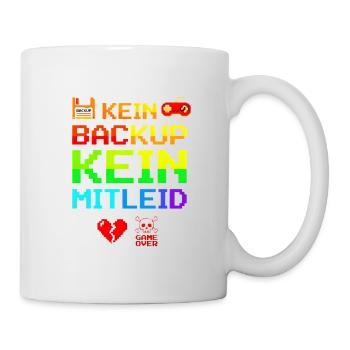 Kein Backup Kein Mitleid IT-Berater Admin - Tasse - Weiß - Rechts
