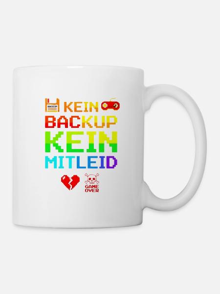 Programmierer Admin Kein Backup Kein Mitleid - Tasse - Weiß