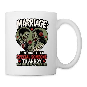 Marriage Finding That Special Someone To Annoy - Tasse - Weiß - Rechts