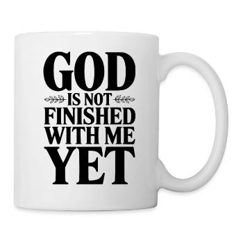 God Is Not Finished With Me Yet - Mug - white - Right