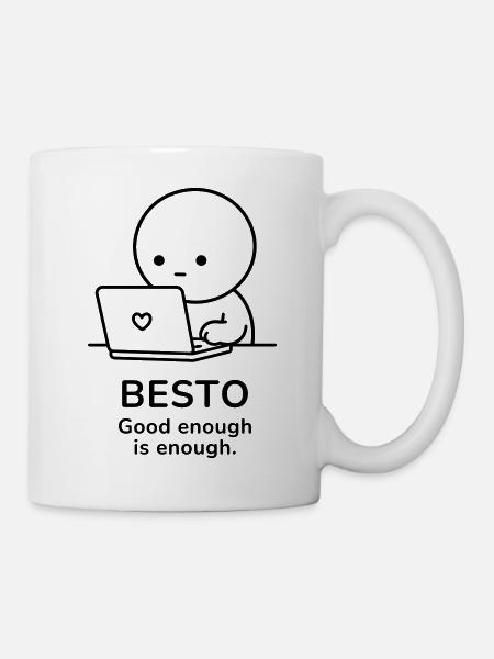 Besto – Good Enough Is Enough | Work Motivation - Mug - white