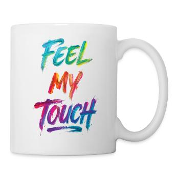 Feel My Touch Colorful Text Painting Print - Mug - white - Right