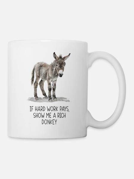 Lustiger Esel Spruch – Hard Work Humor - Tasse - Weiß