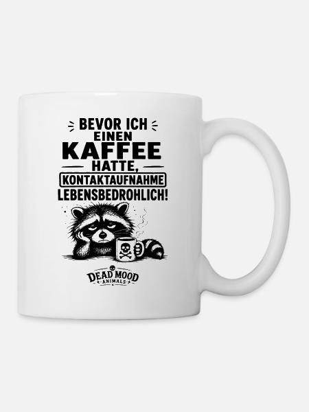Lustiger Kaffee Spruch | Büro Humor | Geschenk - Tasse - Weiß