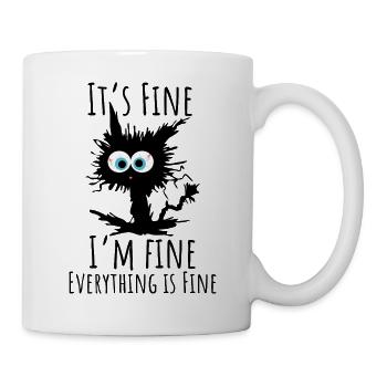 It's Fine Everything Is Fine Cat - Tasse - Weiß - Rechts