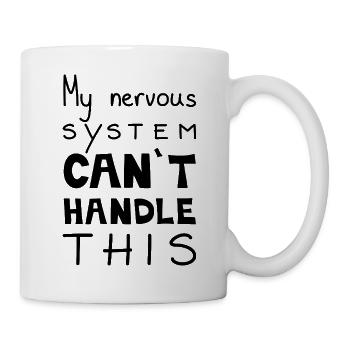 My Nervous System Cant Handle This, Black - Mug - white - Right