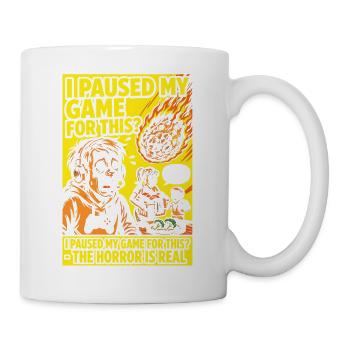 I Paused My Game – Gamer Eltern Horror Humor - Tasse - Weiß - Rechts