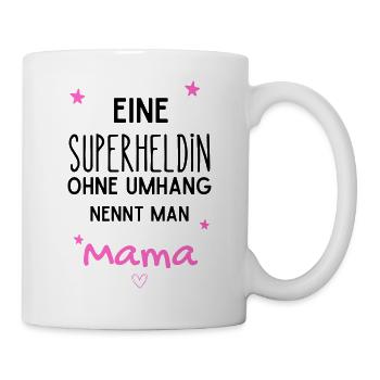 Eine Superheldin ohne Umhang nennt man Mama - Tasse - Weiß - Rechts
