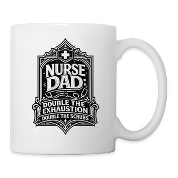 Nurse Dad Doppelte Erschöpfung Doppelter Einsatz - Tasse - Weiß - Rechts