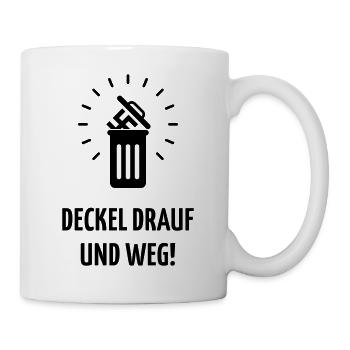Deckel Drauf Und Weg! (Gegen Rechts / Black) - Tasse - Weiß - Rechts