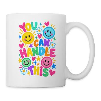 You Can Handle This Positiver Motivationsspruch - Tasse - Weiß - Rechts