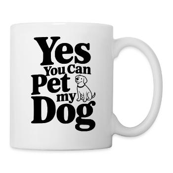 Ja, du kannst meinen Hund streicheln. - Tasse - Weiß - Rechts